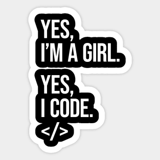 Yes, I'm a girl. Yes, I code. Sticker